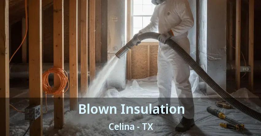 Blown Insulation Celina - TX