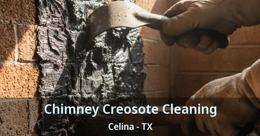 Chimney Creosote Cleaning Celina - TX