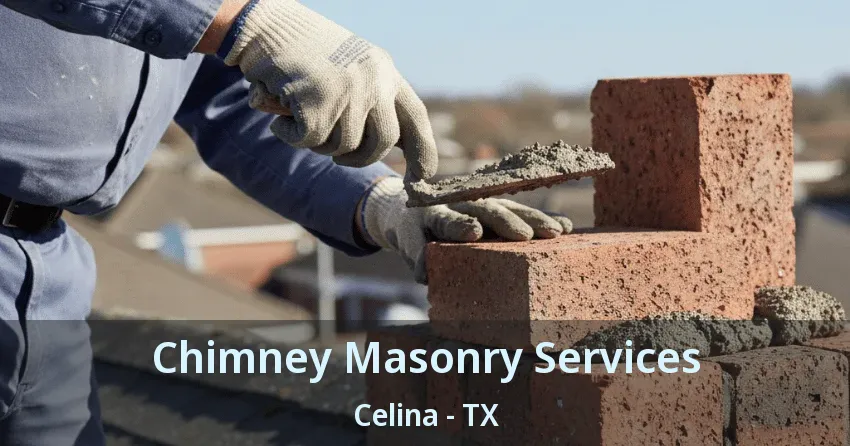 Chimney Masonry Services Celina - TX