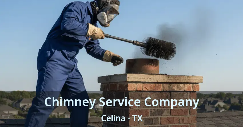 Chimney Service Company Celina - TX