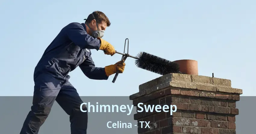 Chimney Sweep Celina - TX