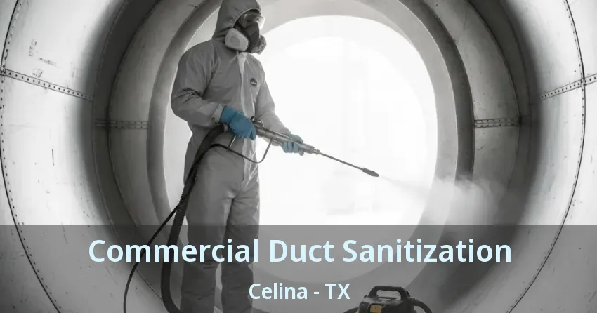 Commercial Duct Sanitization Celina - TX