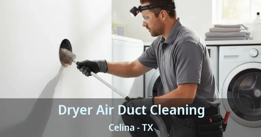 Dryer Air Duct Cleaning Celina - TX