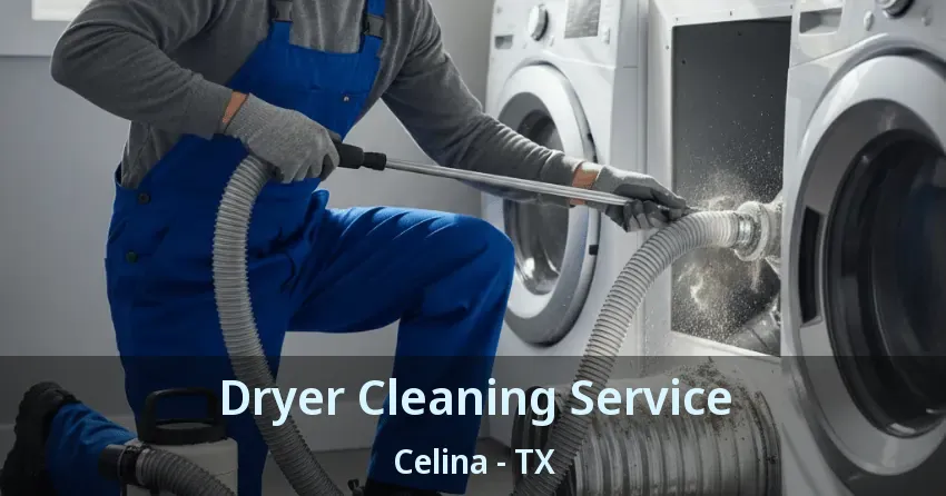 Dryer Cleaning Service Celina - TX