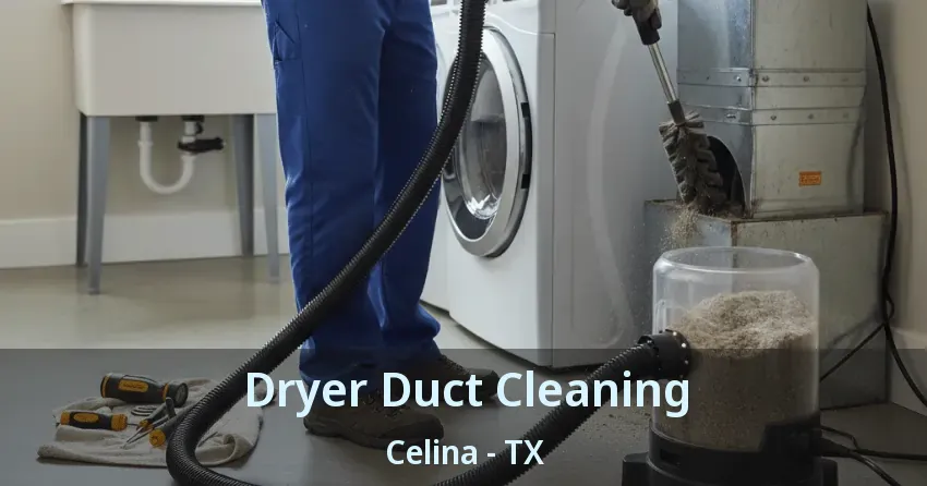 Dryer Duct Cleaning Celina - TX