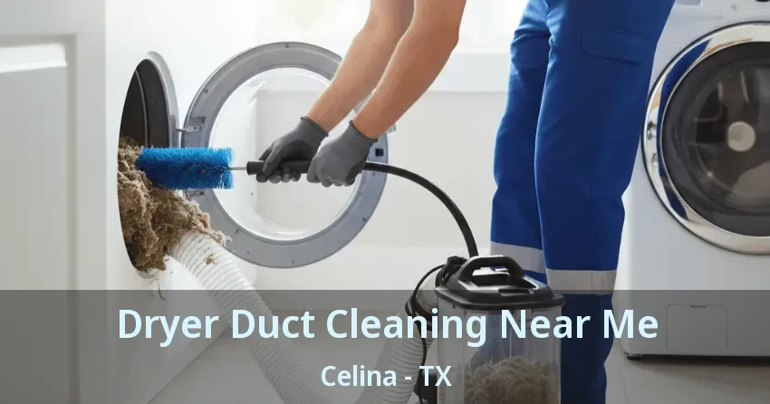 Dryer Duct Cleaning Near Me Celina - TX