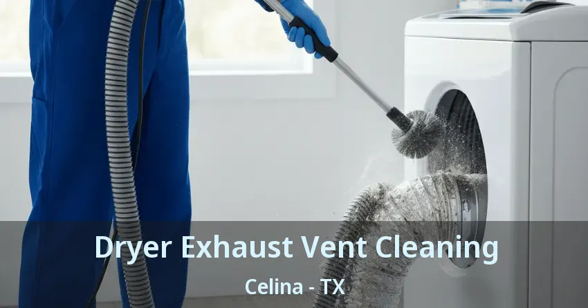 Dryer Exhaust Vent Cleaning Celina - TX