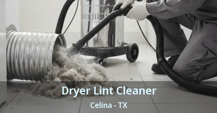 Dryer Lint Cleaner Celina - TX