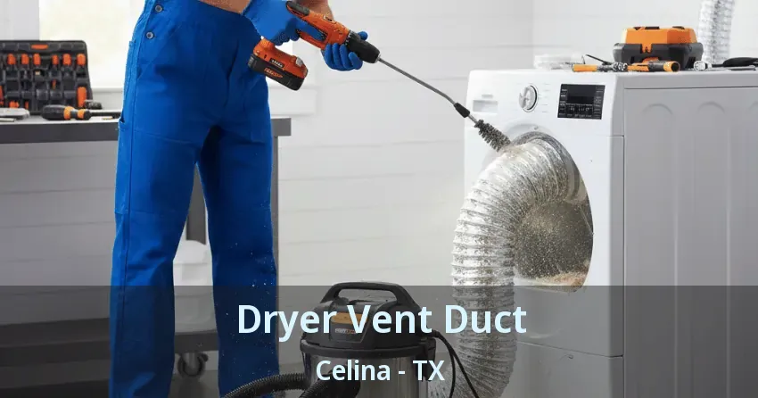 Dryer Vent Duct Celina - TX