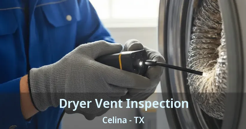 Dryer Vent Inspection Celina - TX