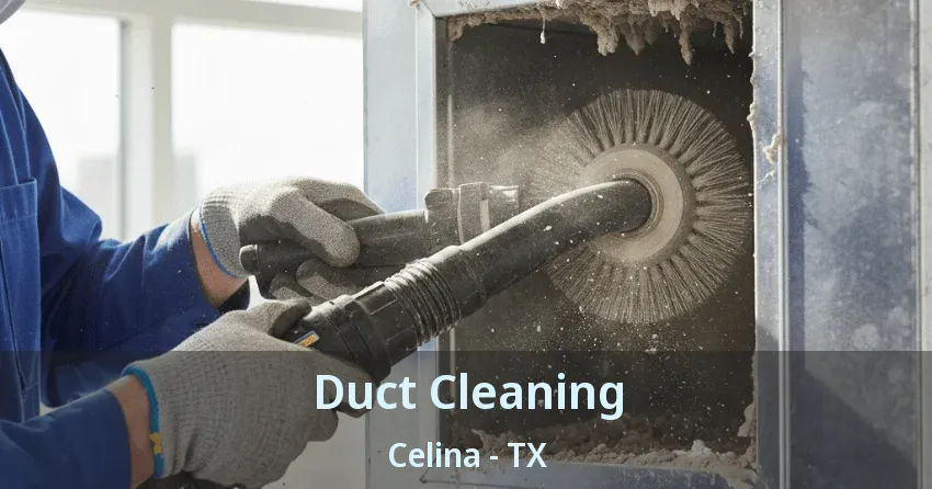 Duct Cleaning Celina - TX