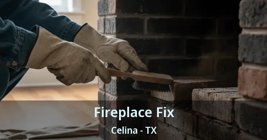Fireplace Fix Celina - TX