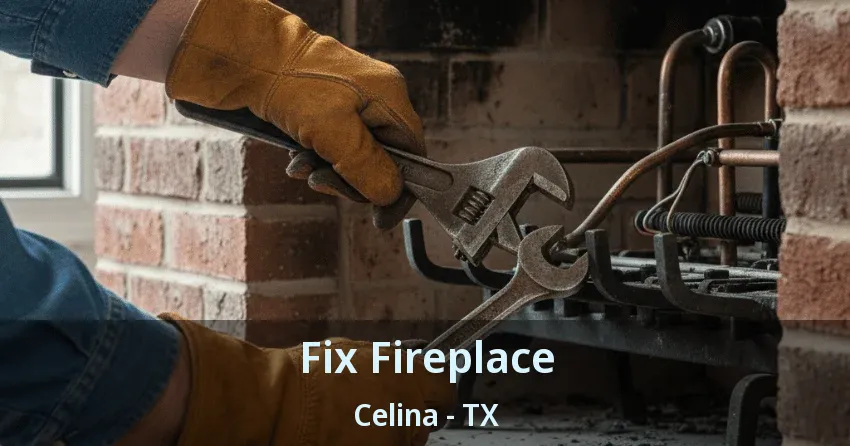 Fix Fireplace Celina - TX