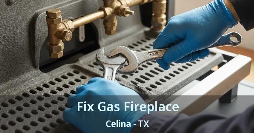 Fix Gas Fireplace Celina - TX