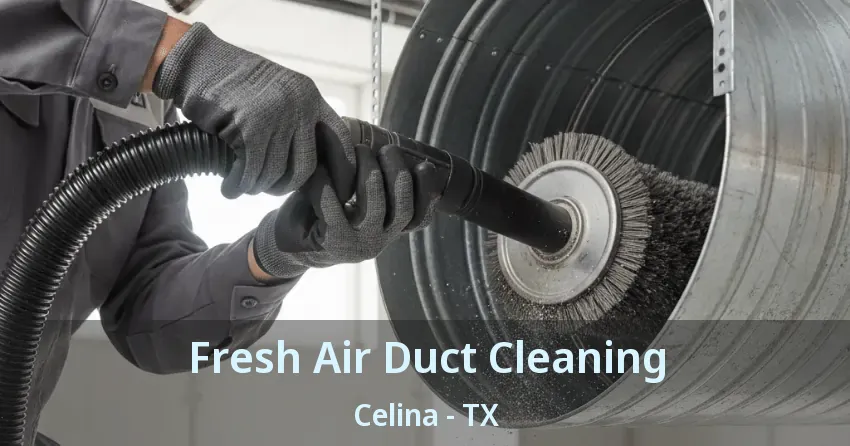 Fresh Air Duct Cleaning Celina - TX
