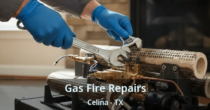 Gas Fire Repairs Celina - TX