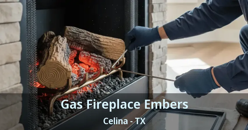 Gas Fireplace Embers Celina - TX