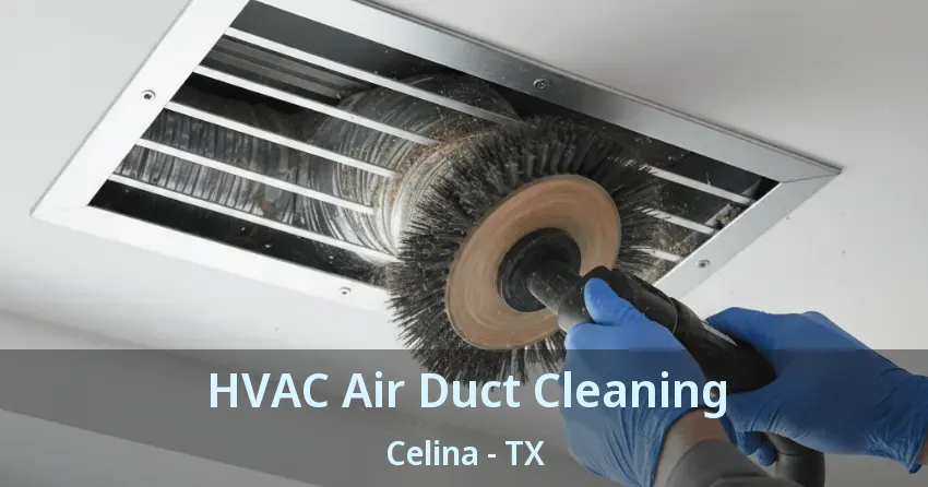 HVAC Air Duct Cleaning Celina - TX
