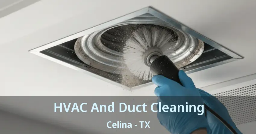 HVAC And Duct Cleaning Celina - TX