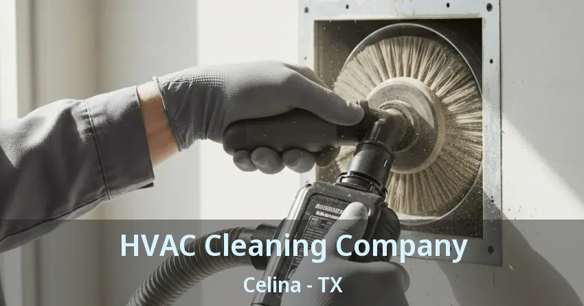 HVAC Cleaning Company Celina - TX