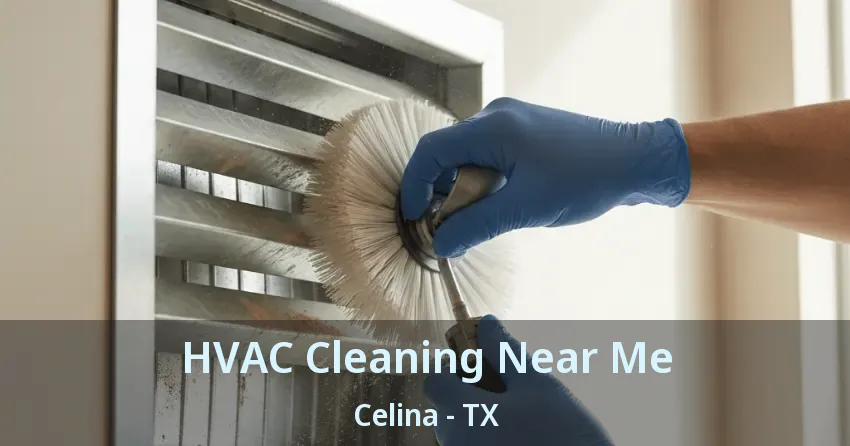 HVAC Cleaning Near Me Celina - TX