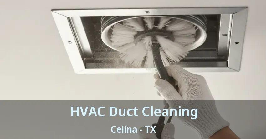 HVAC Duct Cleaning Celina - TX