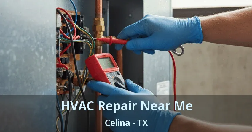 HVAC Repair Near Me Celina - TX