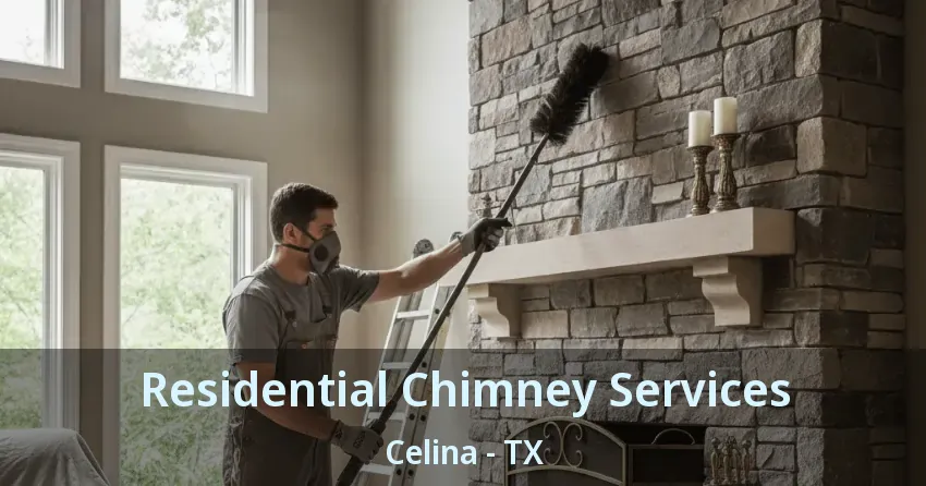 Residential Chimney Services Celina - TX