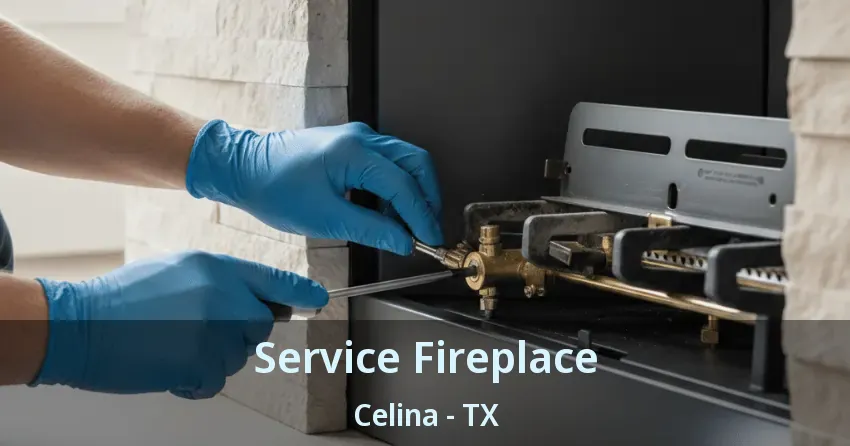 Service Fireplace Celina - TX Service Fireplace Celina - TX