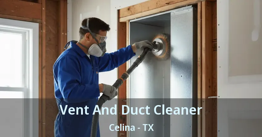 Vent And Duct Cleaner Celina - TX