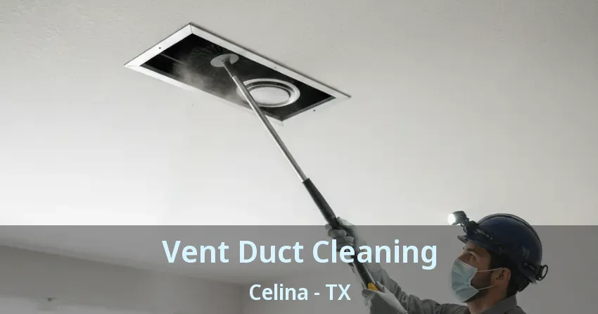 Vent Duct Cleaning Celina - TX